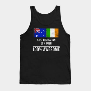 50% Australian 50% Irish 100% Awesome - Gift for Irish Heritage From Ireland Tank Top